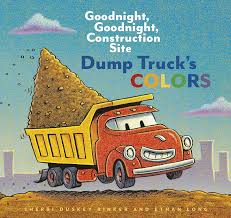 Goodnight, Goodnight, Construction Site Dump Truck's Colors
