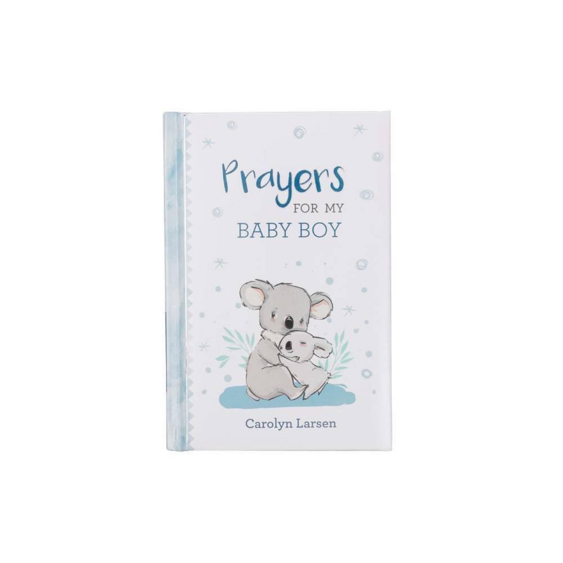 Prayers For My Baby Boy - 40 Prayers with Scripture - Padded Hardcover Gift Book For Moms w/Gilt-Edge Pages by Carolyn Larsen